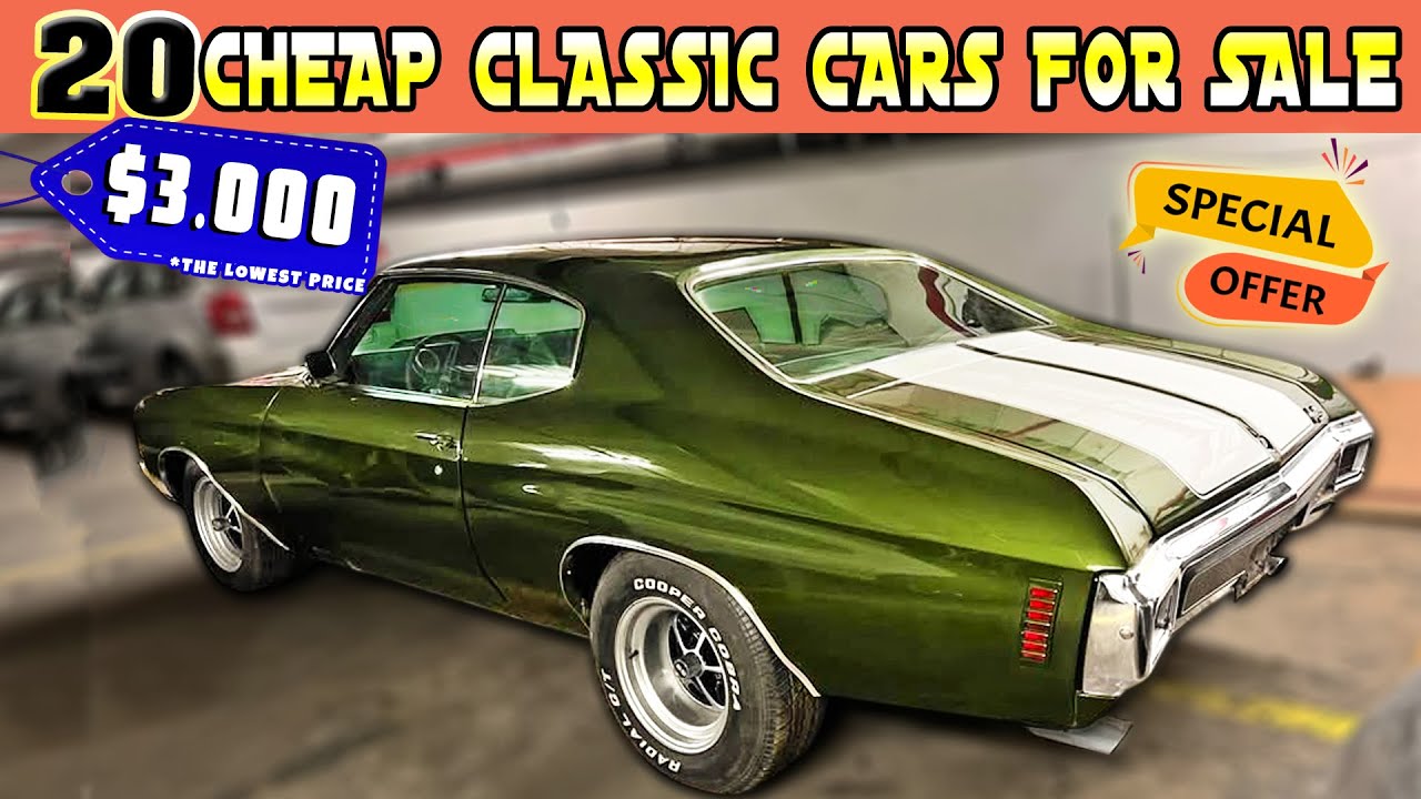 Today’s Greatest Deals 20 CHEAP Classic Cars For Sale