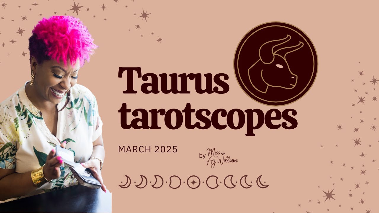 Taurus March Tarotscope 2025: Don’t Let Fear Hold You Back