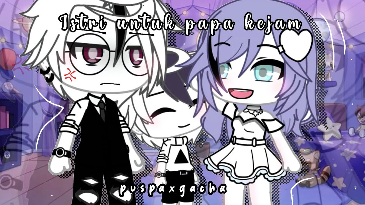 Istri Untuk Papa Kejam || Gacha life Indonesia || glmm indonesia 