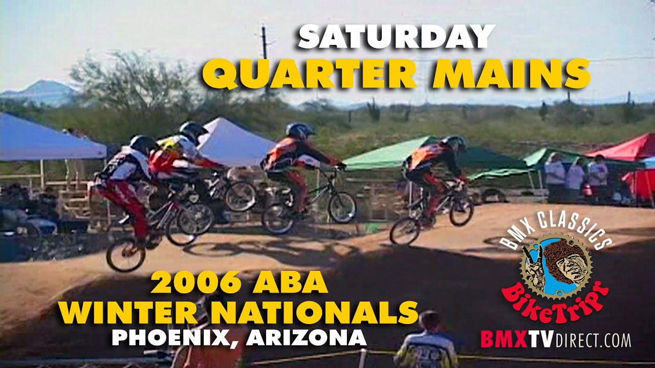 2006 ABA BMX Racing Winter Nationals. Saturday Quarter Main Events.