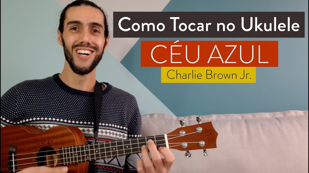 CÉU AZUL do Charlie Brown Jr. | cifra simplificada de ukulele