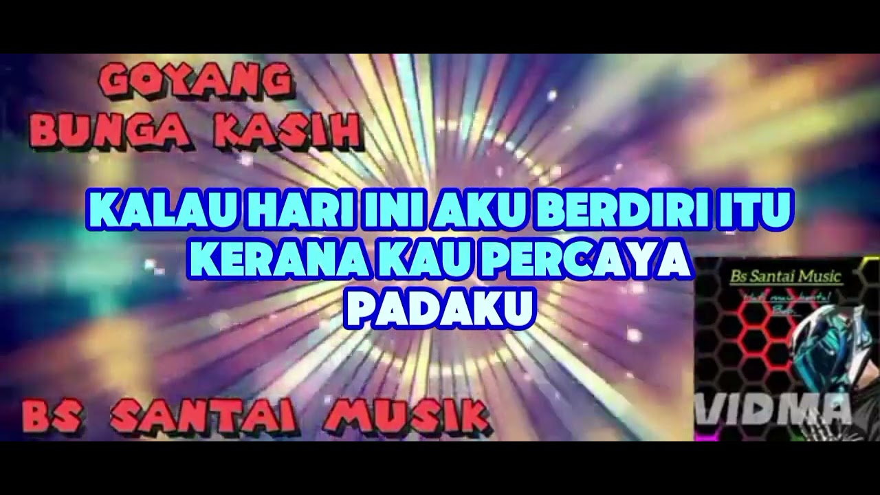 GOYANG BUNGA KASIH VERSI KARAOKE 