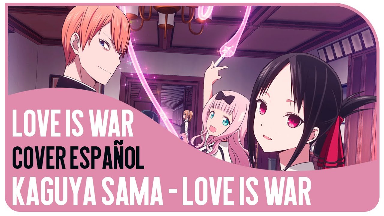 【Kura & Enmanuel】Love is war - Kaguya Sama: Love is war (OP FULL) [Cover español]