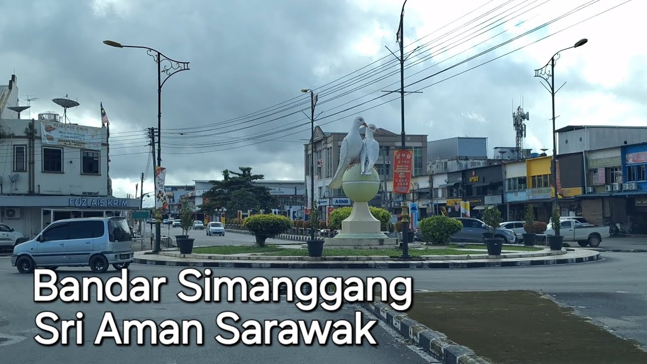 Sarawak Sri Aman Bandar SIMANGGANG🌼Aman damai peaceful town⭐️