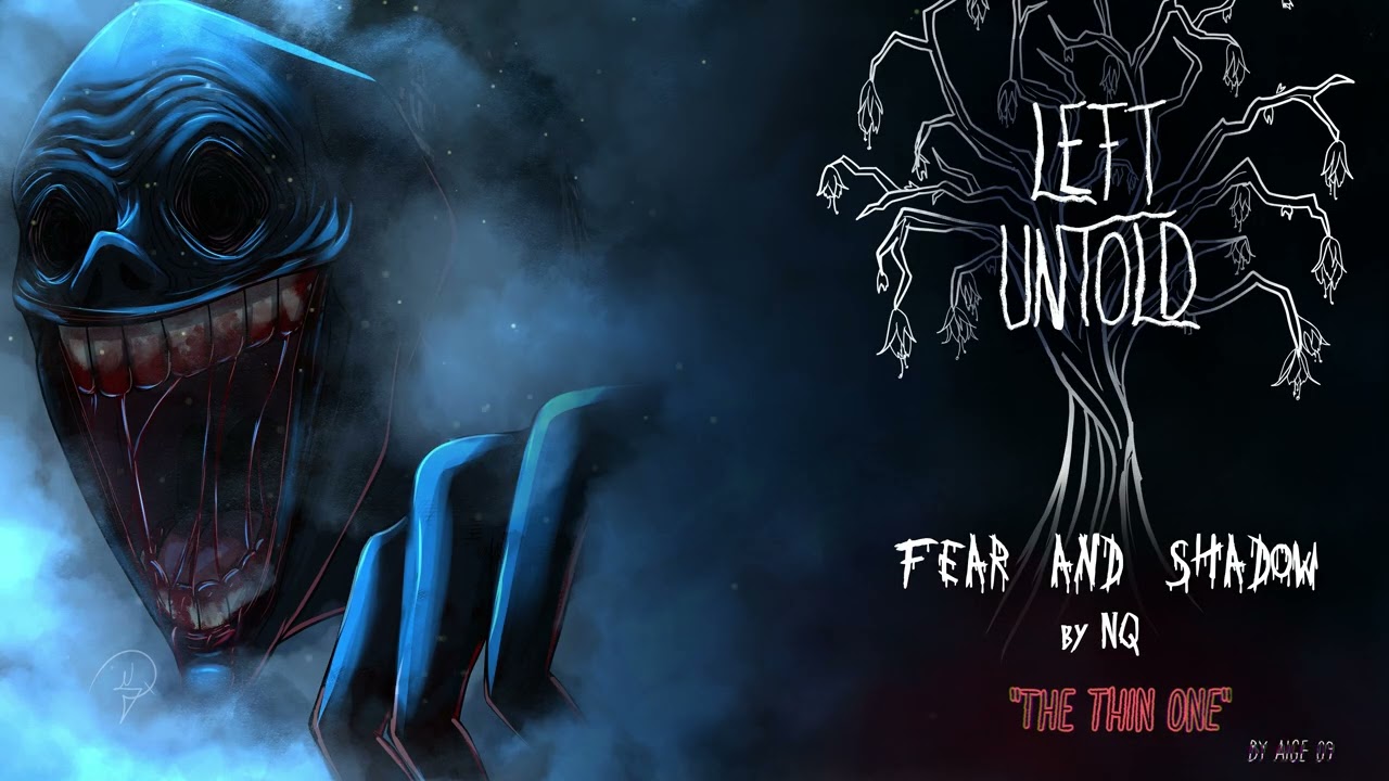 THE THIN ONE - ORIGINAL SONG - *Left Untold: Fear and Shadow*- BY AIGE