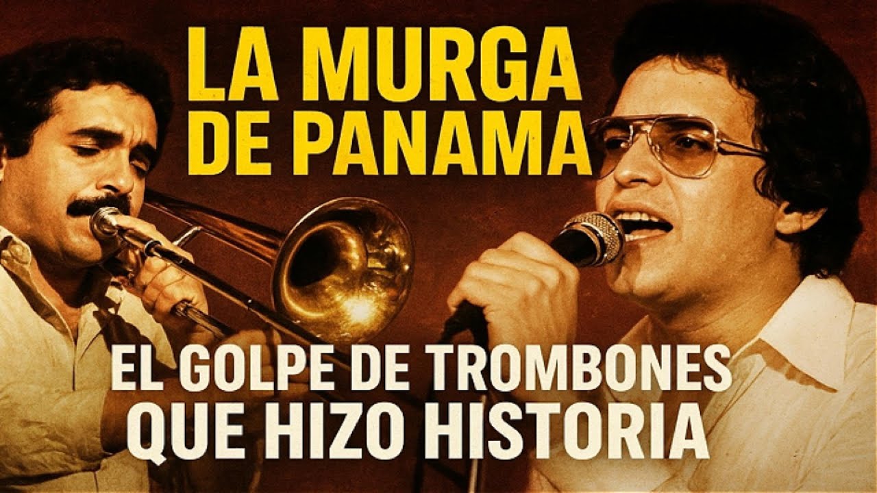 &ldquo;La Murga de Panam&aacute;: El Golpe de Trombones que Hizo Historia&rdquo;