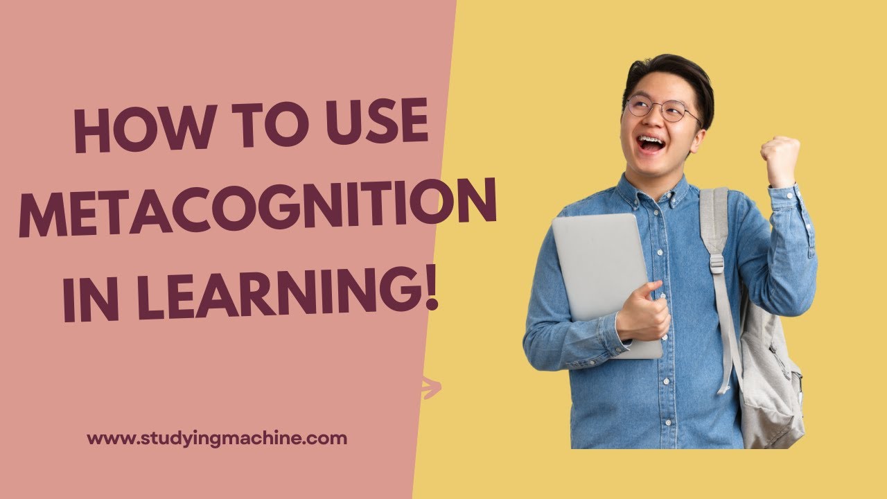 How to use Metacognition in Learning