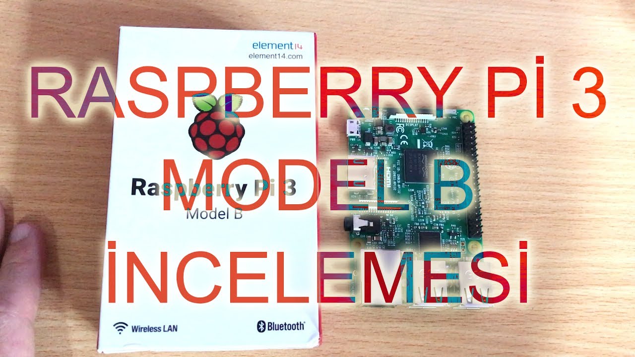 Raspberry Pi 3 Model B İncelemesi
