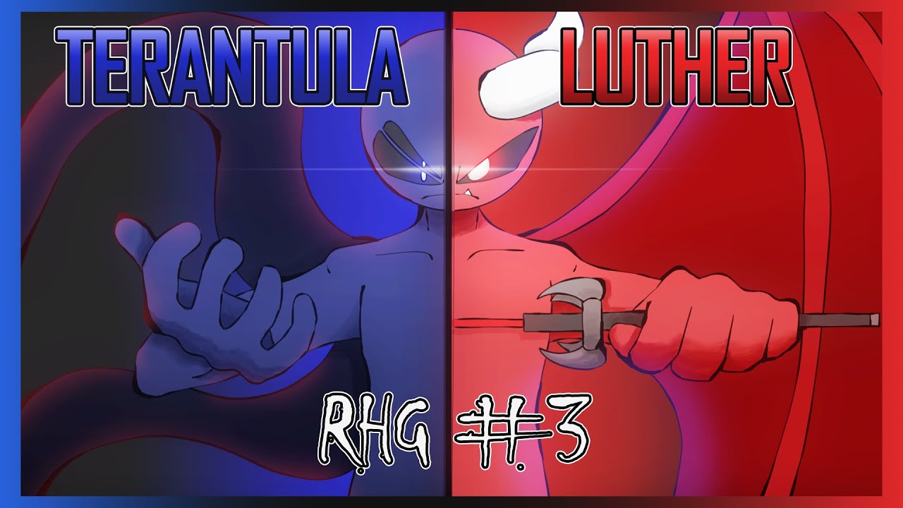 RHG 3: Luther vs Terantula