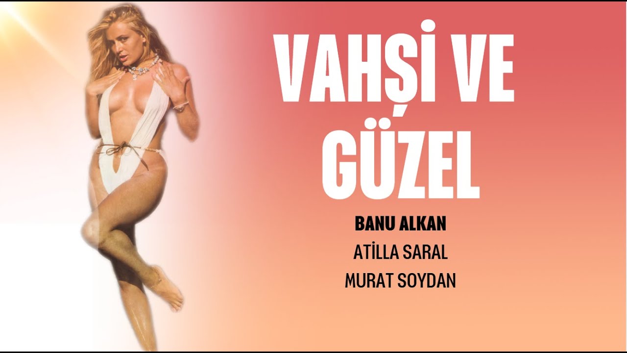 Vahşi ve Güzel Türk Filmi | FULL | Banu Alkan | Atilla Saral