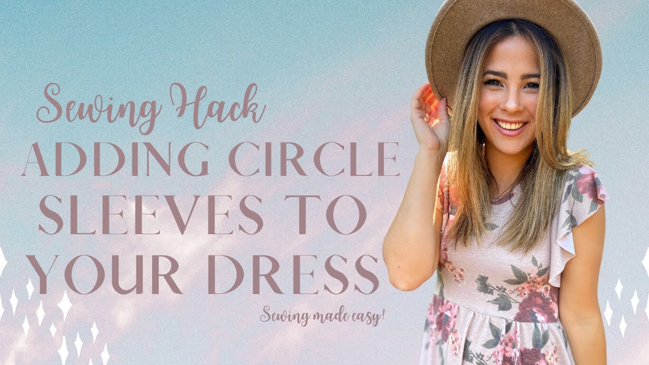 Sewing Hack Tutorial- Adding Circle Sleeves To Your Favorite Dress!