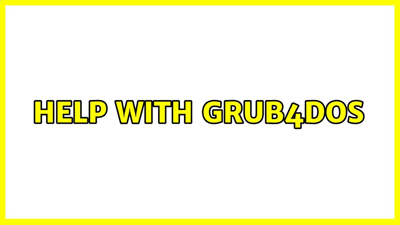 Help with grub4dos