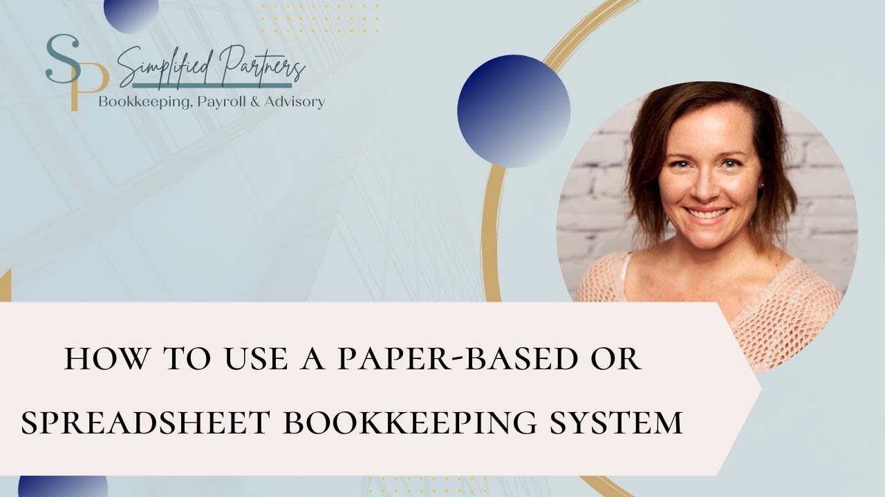 Bookkeeping Basics: How to Use a Simple Paper-Based or Spreadsheet-Based Bookkeeping System