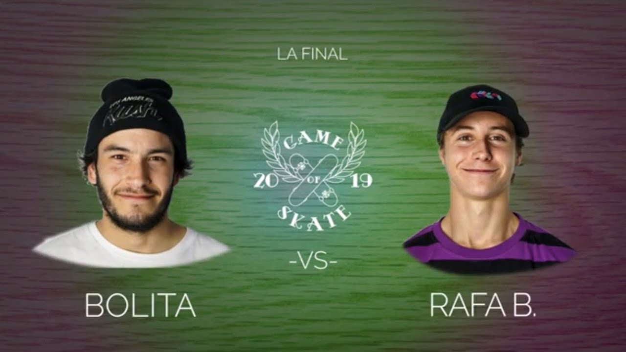 GAME OF SKATE 2019 -GRAN FINAL- BOLITA VS RAFA BOCANEGRA