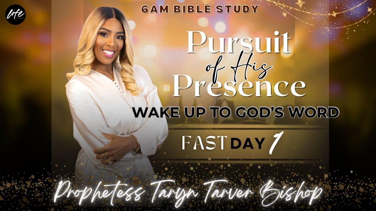 PURSUIT OF HIS PRESENCE DAY 1 | WAKE UP TO GOD'S WORD- BIBLE STUDY | PROPHETESS TARYN TARVER BISHOP
