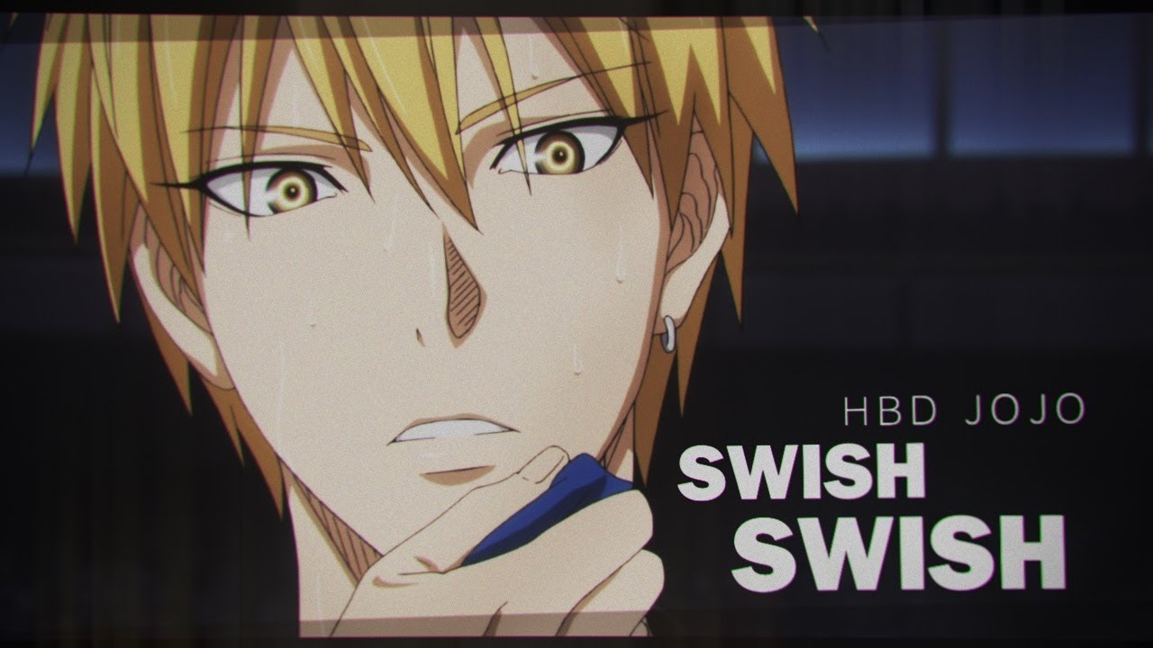 SWISH SWISH || Kise Ryouta || HBD Jojo ♥