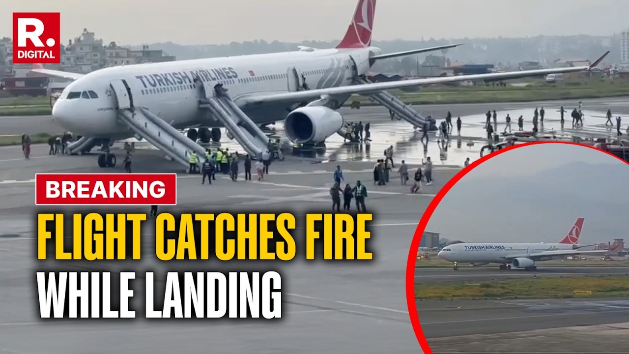 BREAKING: Turkish Airlines' Flight Catches Fire On Landing, All Passengers Safely Evacuated | Nepal