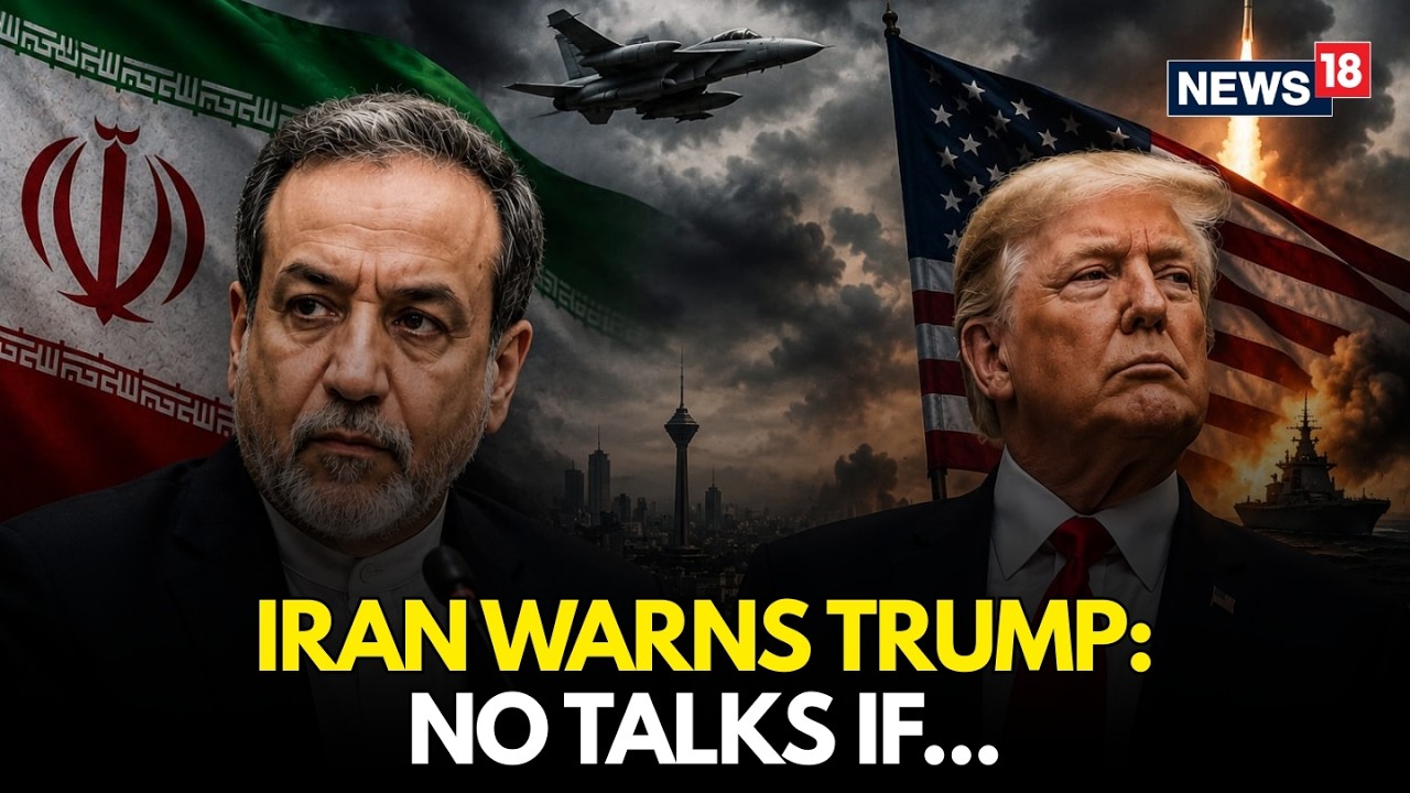 LIVE: Trump vs Iran: Tehran Rejects Deal Talks Amid Fresh Threats | Araghchi's BIG Warning | N18G