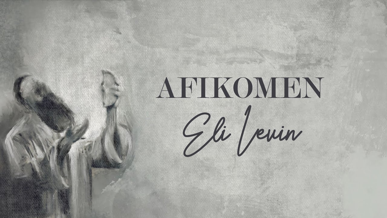 ELI LEVIN - Afikomen (Official Video) אלי לעווין - אפיקומן