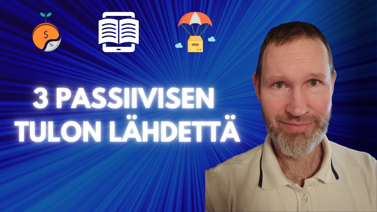 Passiivinen tulo : 3 erilaista keinoa tienata rahaa netiss&auml;