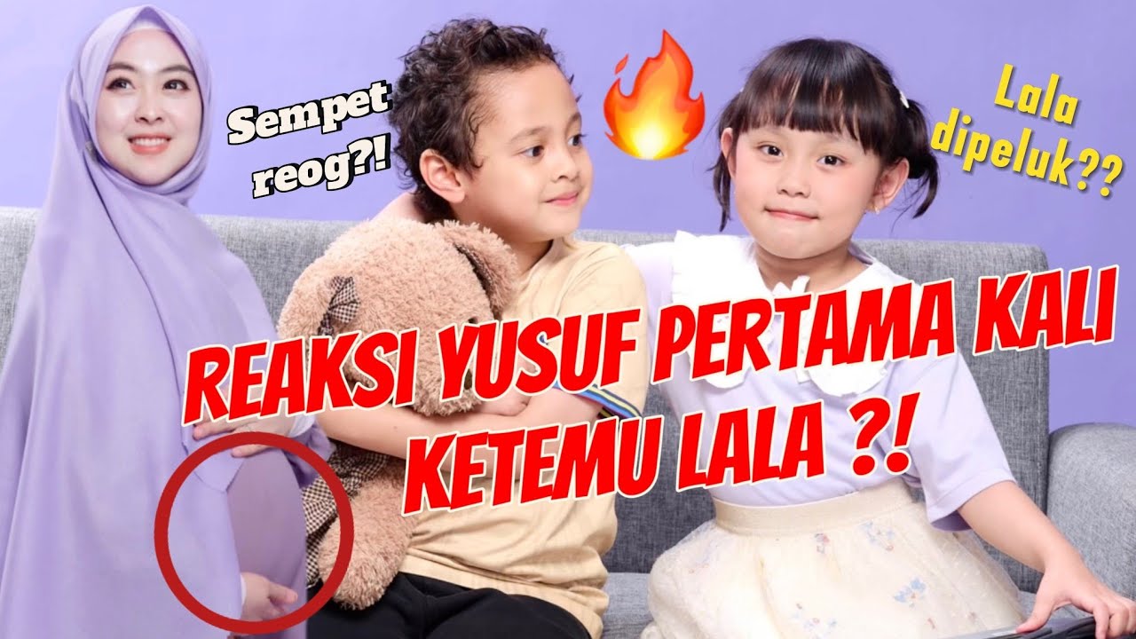 YUSUF PERTAMA KALI KETEMU LALA⁉️ REAKSINYA DILUAR EKSPEKTASI🔥