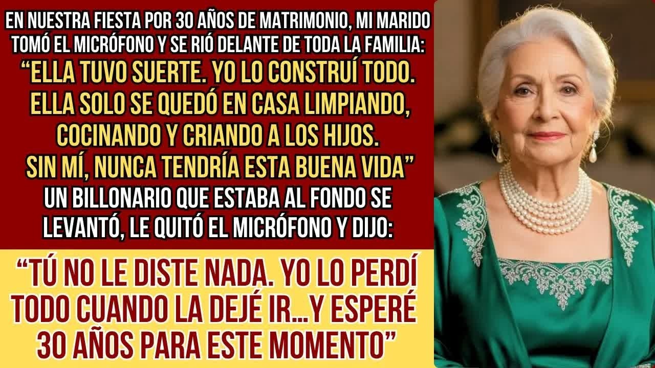 En nuestro aniversario de 30 años, mi esposo dijo que sin él yo no sería nada… el multimillonari