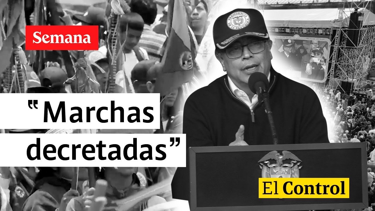 El Control al Gobierno Petro y a las “marchas decretadas”