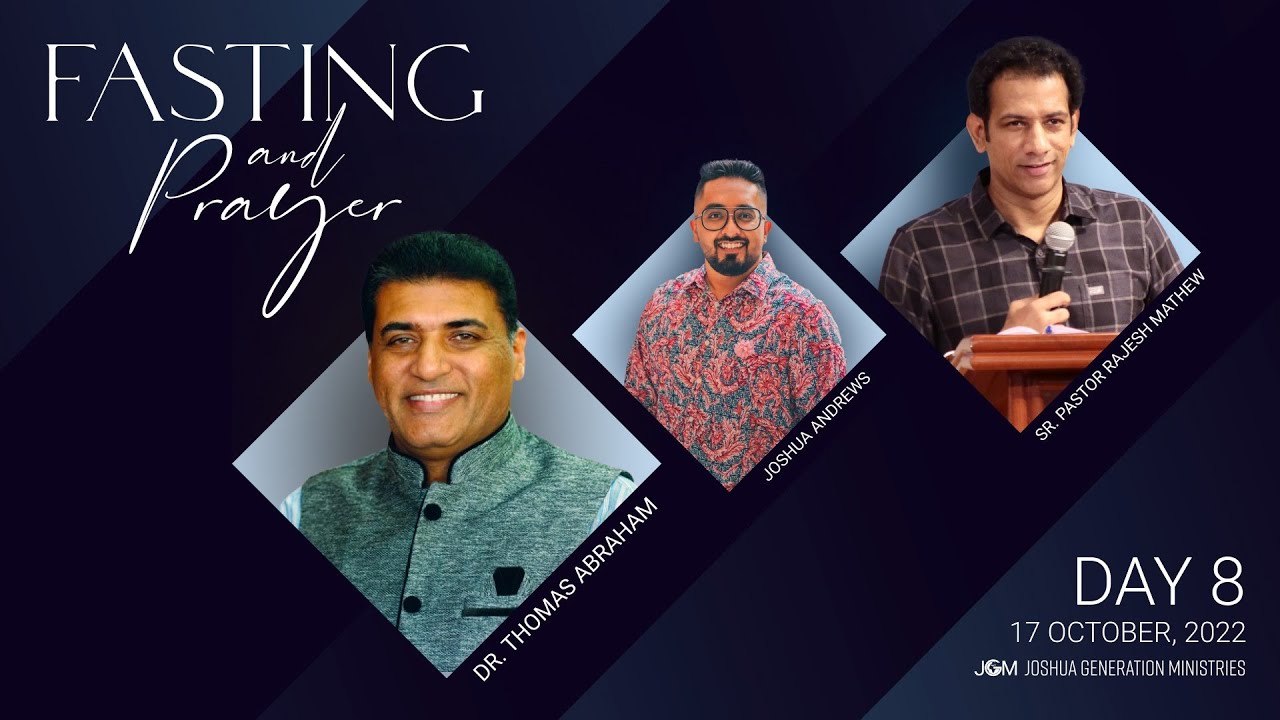 Day 8 | Fasting & Prayer | Pastor Rajesh Mathew | Dr Thomas Abraham | Joshua Andrews | 17 Oct 2022