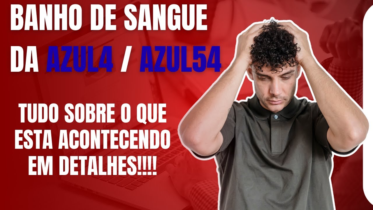 URGENTE: AZUL4 virou AZUL54? Video mais completo sobre a diluição de 118% e a conversão obrigatória.
