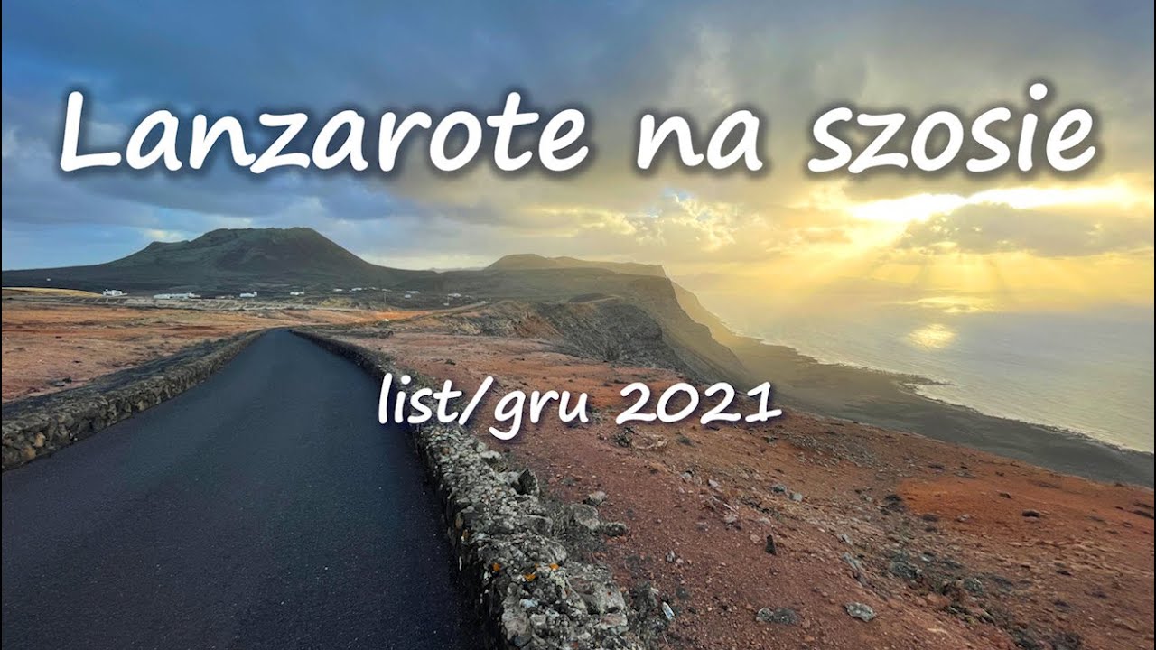 Lanzarote na szosie - list/gru 2021