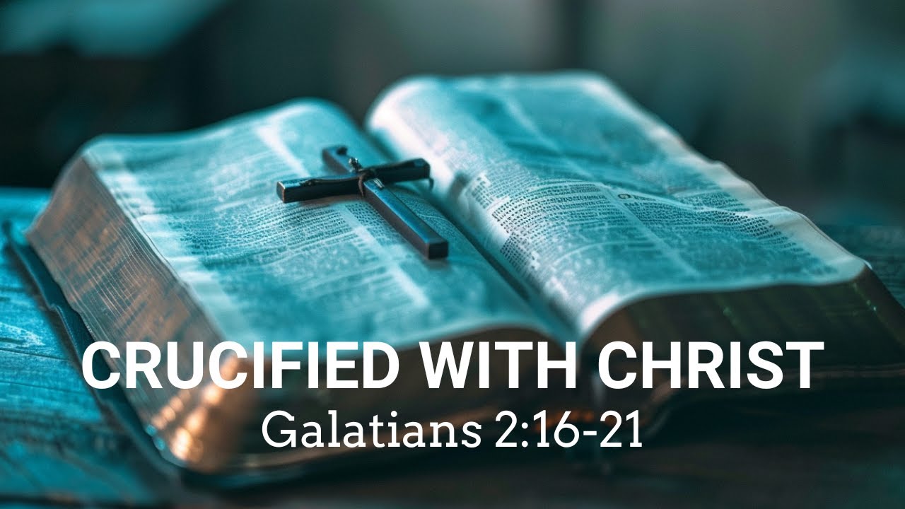 Crucified With Christ | Galatians 