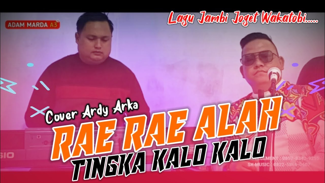 RAE RAE ALAH & TINGKA KALO KALO || Ardy Arka - Lagu Jambi Joget Wakatobi || Player Adam Marda