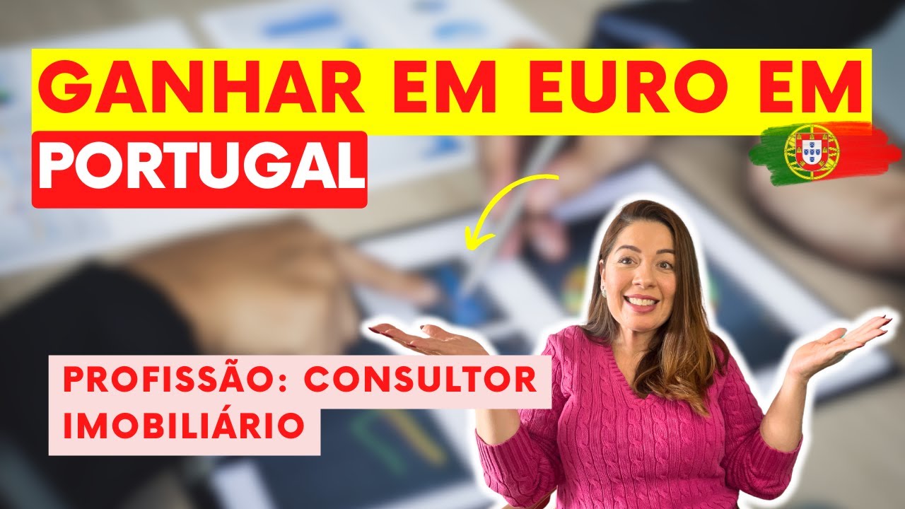 COMO TRABALHAR EM PORTUGAL | Profissão Consultor Imobiliário