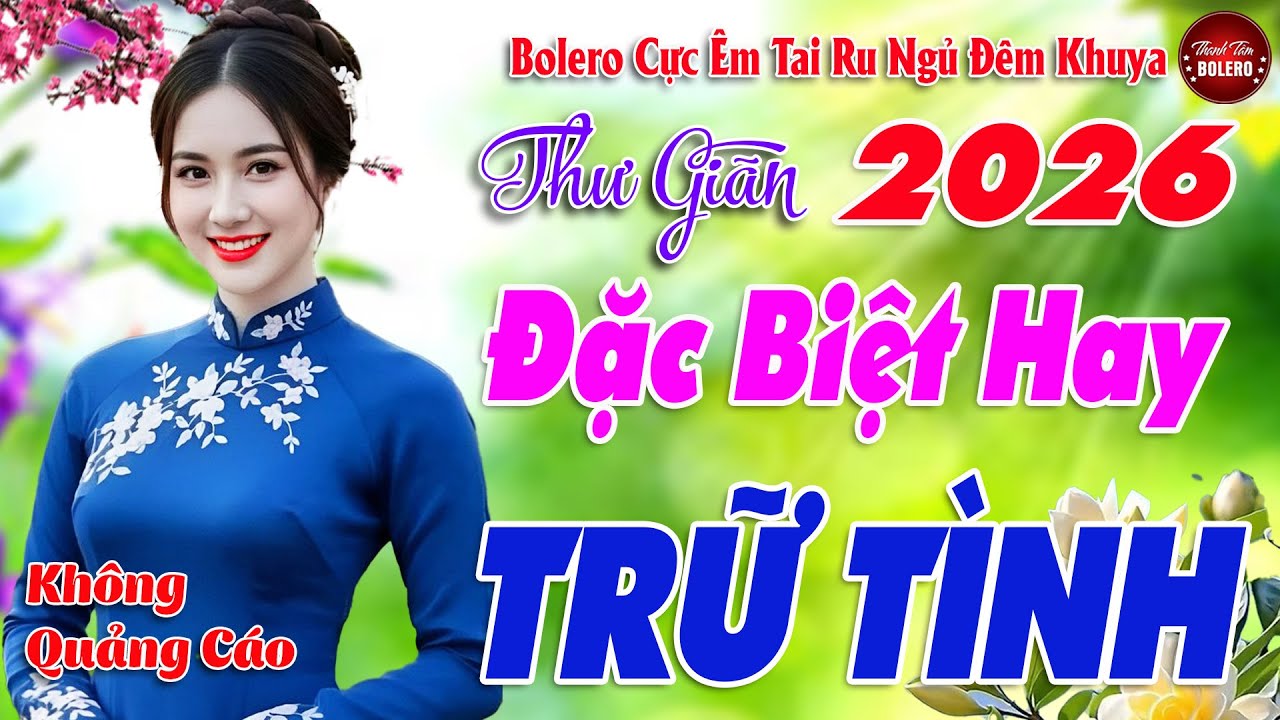 Nhạc Bolero Trữ Tình Cực Hay Mới Nhất 2026 ✨ Mai Tiến Đạt ✨Giọng Ca Để Đời 2026 Nghe Là Nghiện