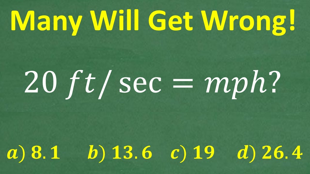 How many miles per hours is 20 feet per second? A BASIC Math problem MANY will get WRONG!