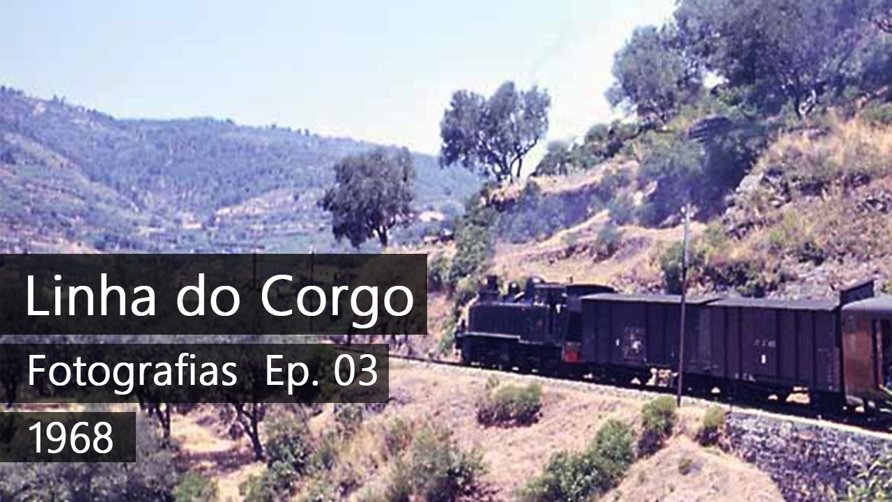 Linha do Corgo - Fotografias 1968 Ep. 03