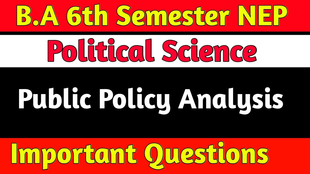 BA 6th semester Political science Public Policy Analysis important questions 2026 