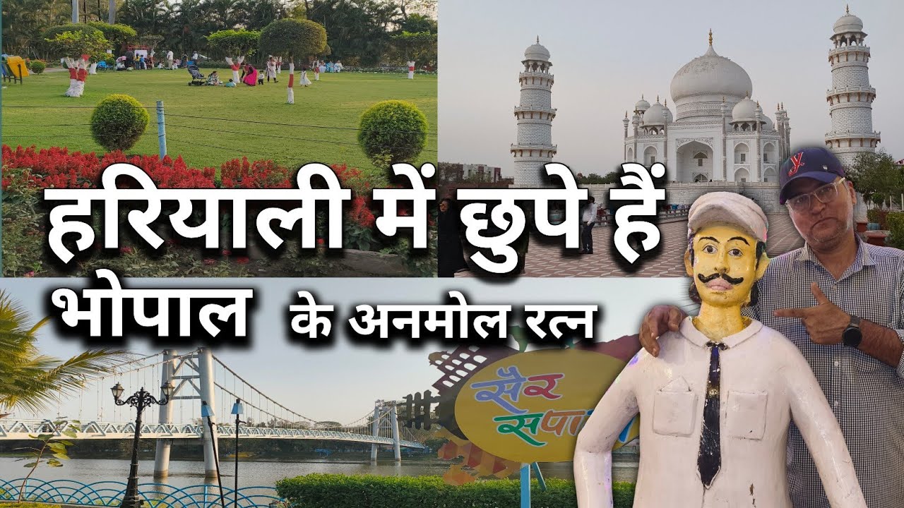 Uncovering Bhopal's Hidden Gems | Lush Parks & Gardens