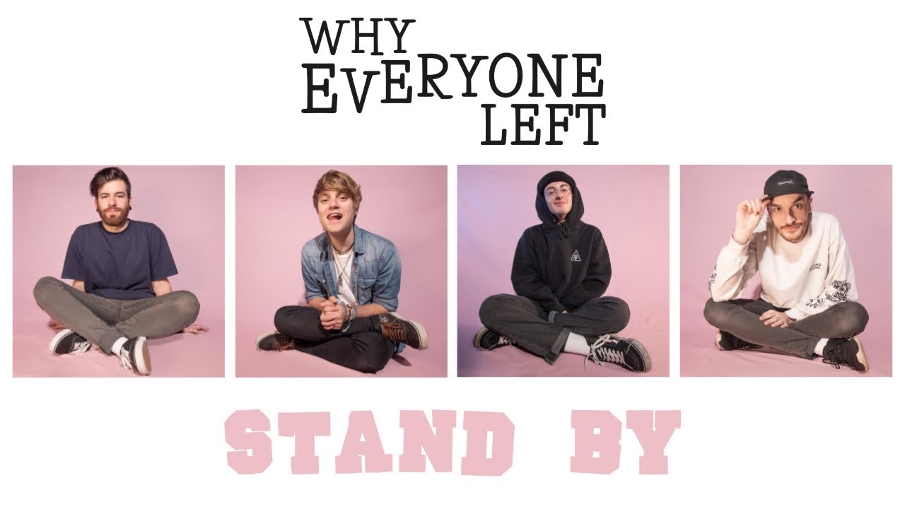 Why Everyone Left - Stand By (Official Music Video)