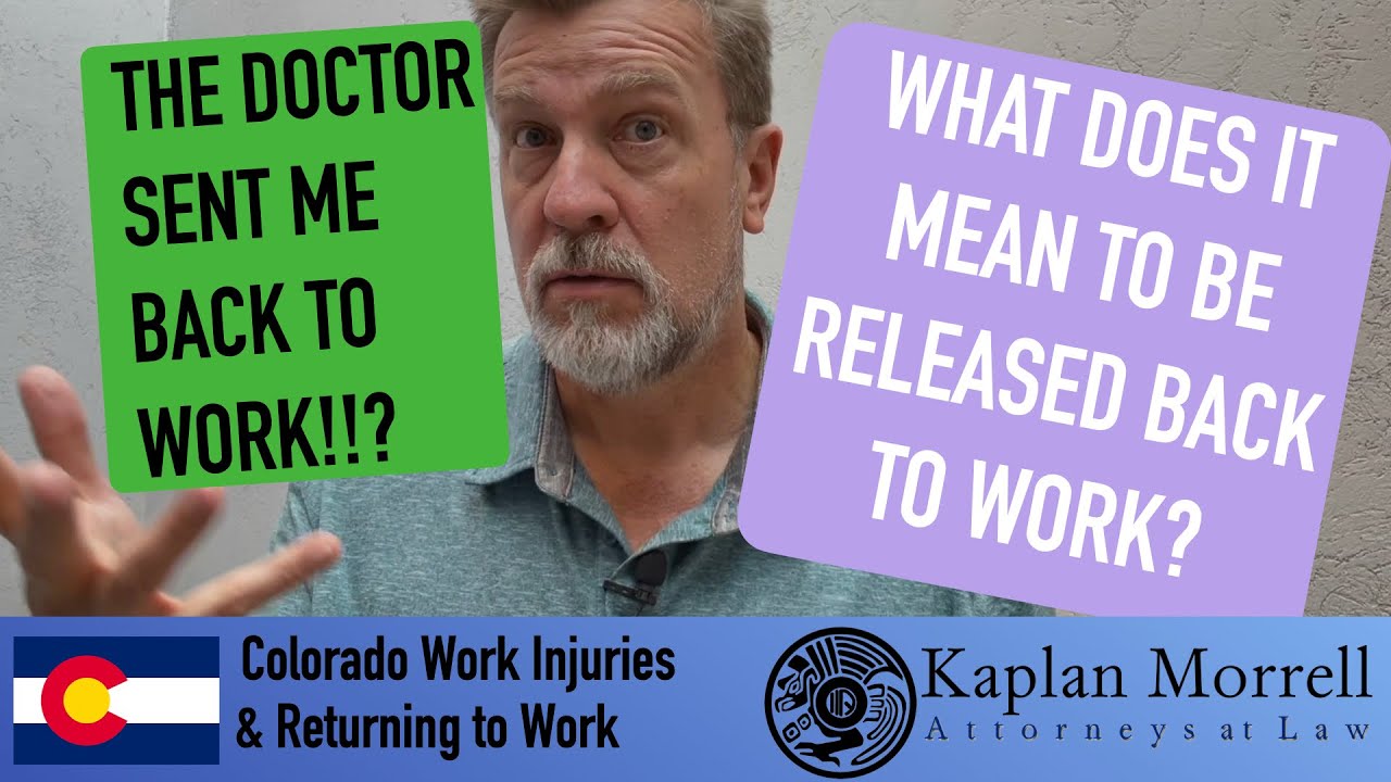 What does it mean to be released back to work during your work injury?