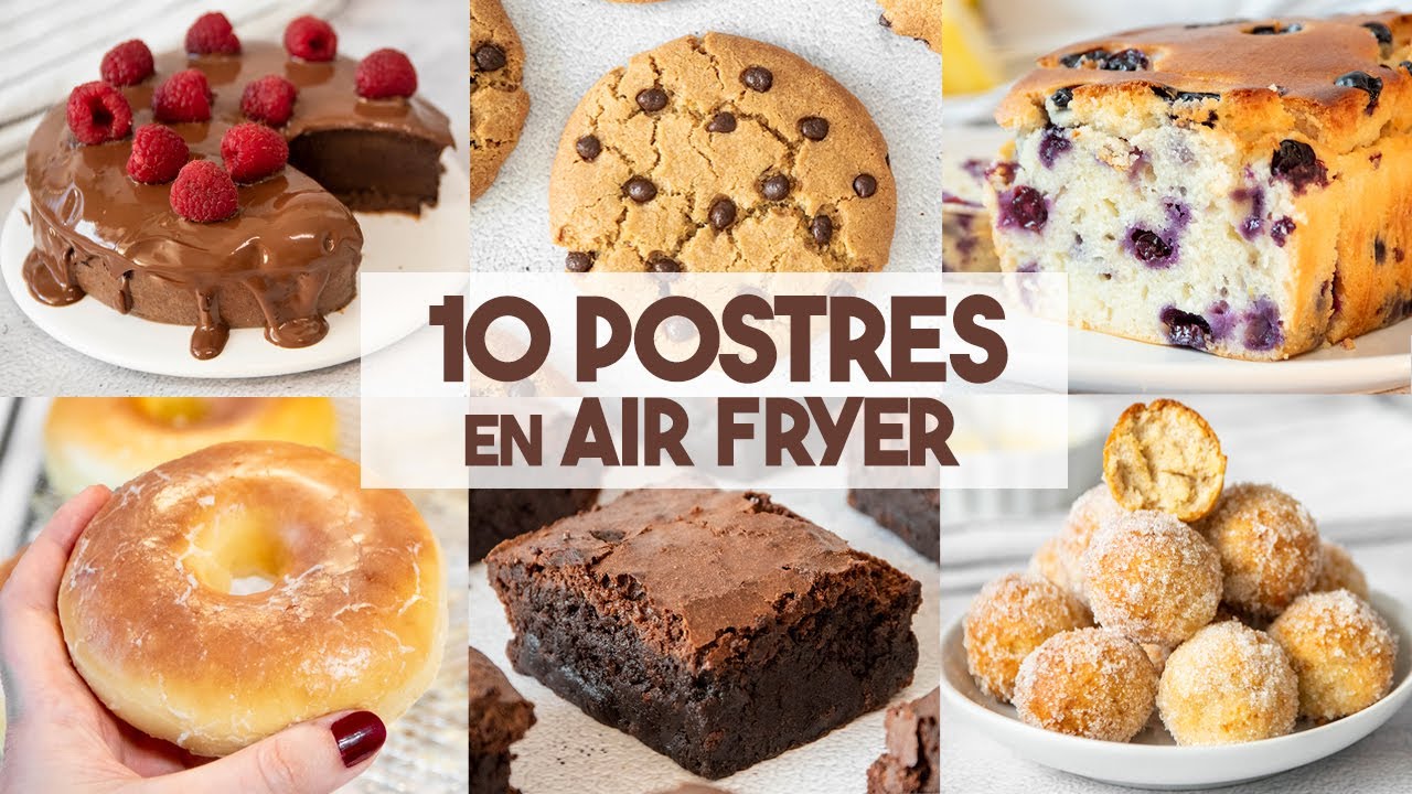 10 POSTRES FÁCILES en FREIDORA de AIRE 🍫🍪 | Recetas en Air Fryer