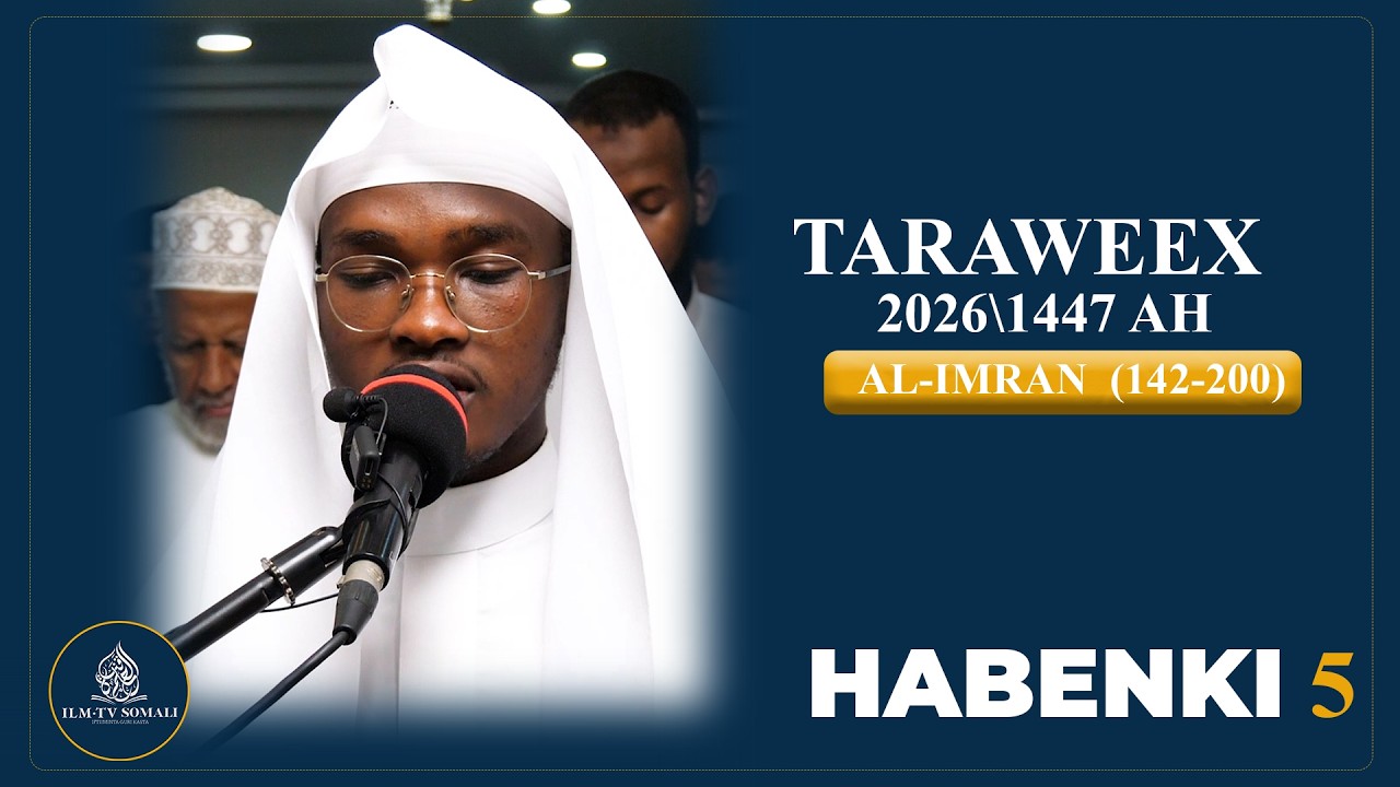 Tarawiix 2026\1447 AH || Al-Imran(142-200) || Habenki 4|| Qari Shuiab  Yusuuf