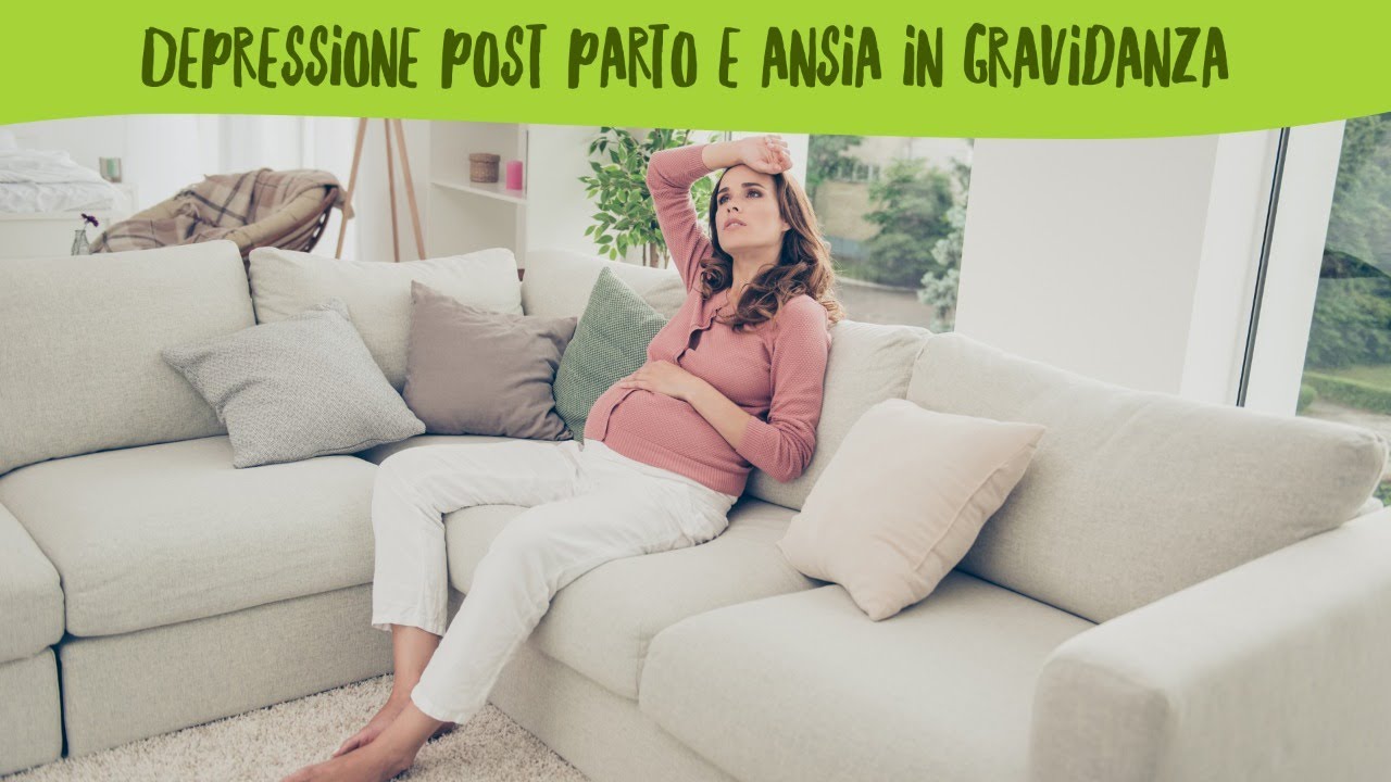 Depressione post parto e ansia in gravidanza
