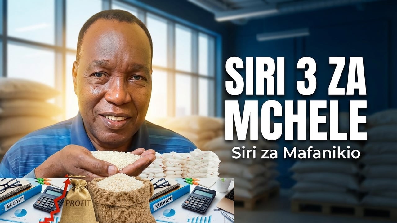 SIRI 4 ZA UTAJIRI  BIASHARA YA MCHELE! (Week ya Nafaka) Episode 1 #mchele #nafaka #faida