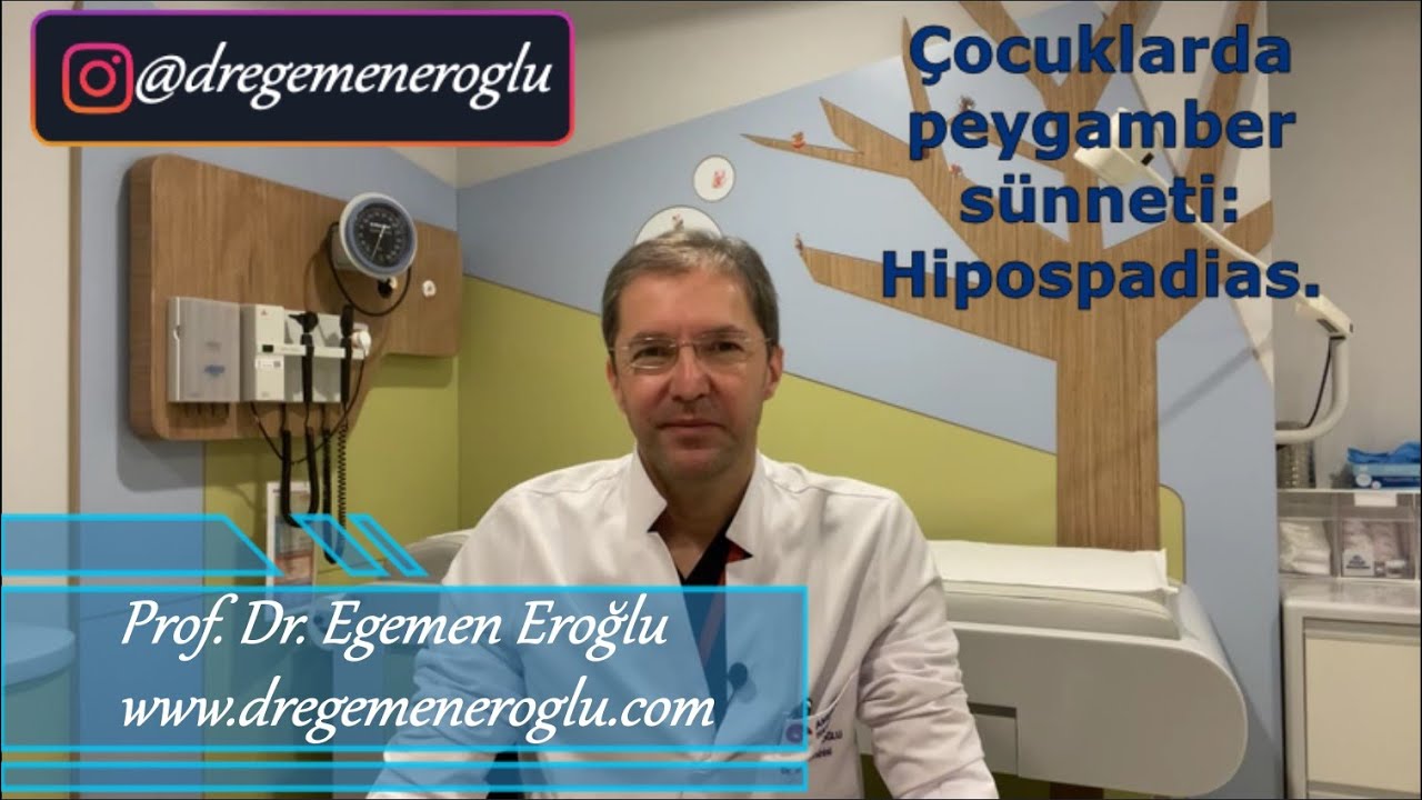 Çocuklarda peygamber sünneti: Hipospadias. Prof.Dr. Egemen Eroğlu