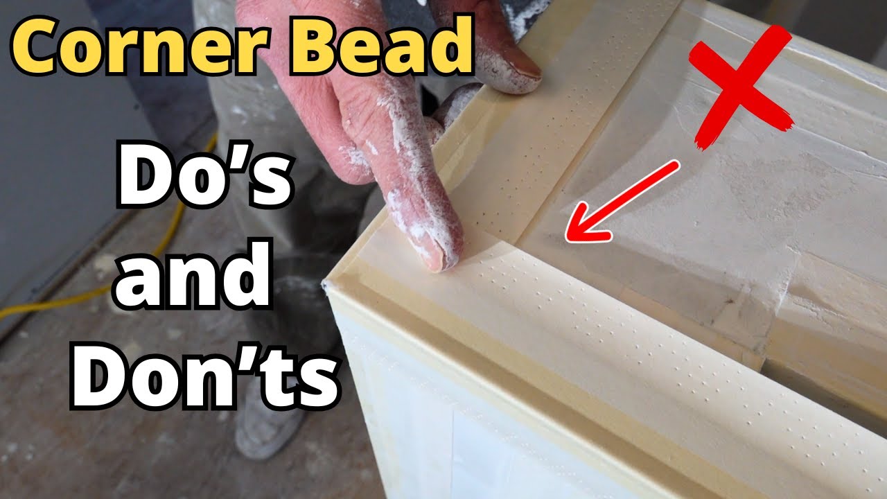 Installing Corner Bead Do's and Don'ts