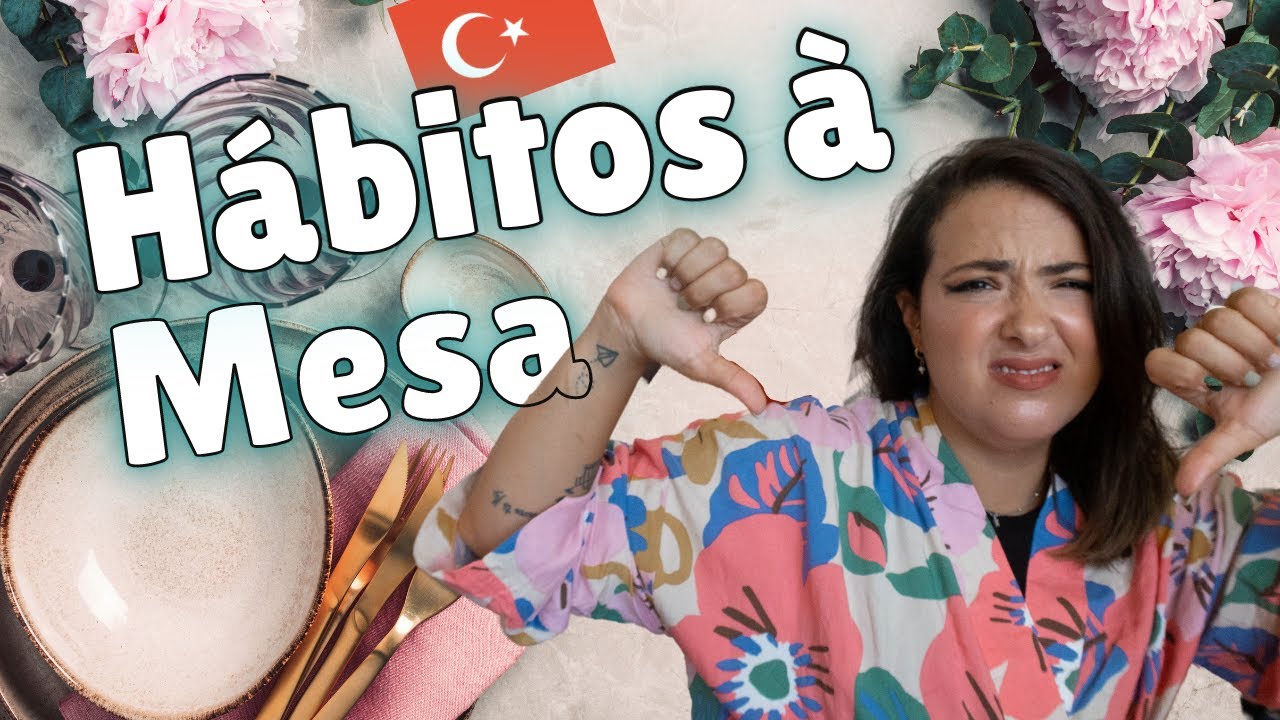 Hábitos dos Turcos à Mesa (Que eu NÃO gosto) - Cultura da Turquia -