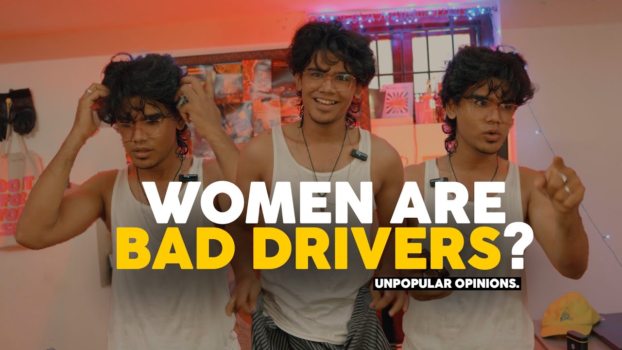 ARE WOMEN BAD DRIVERS ???!?! | Unpopular opinions #2