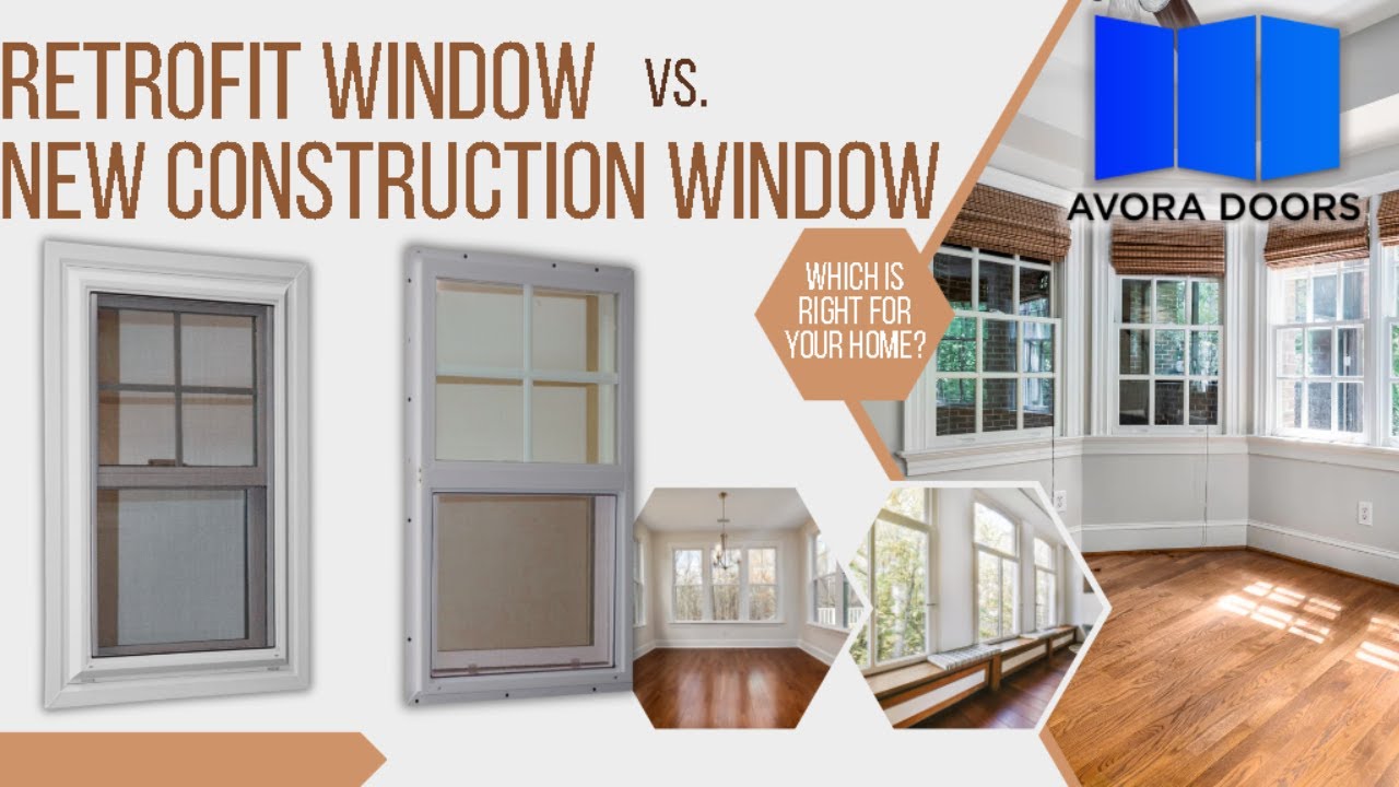 Retrofit Windows vs. New Construction Windows: Which is Right for Your Home? | Avora Doors