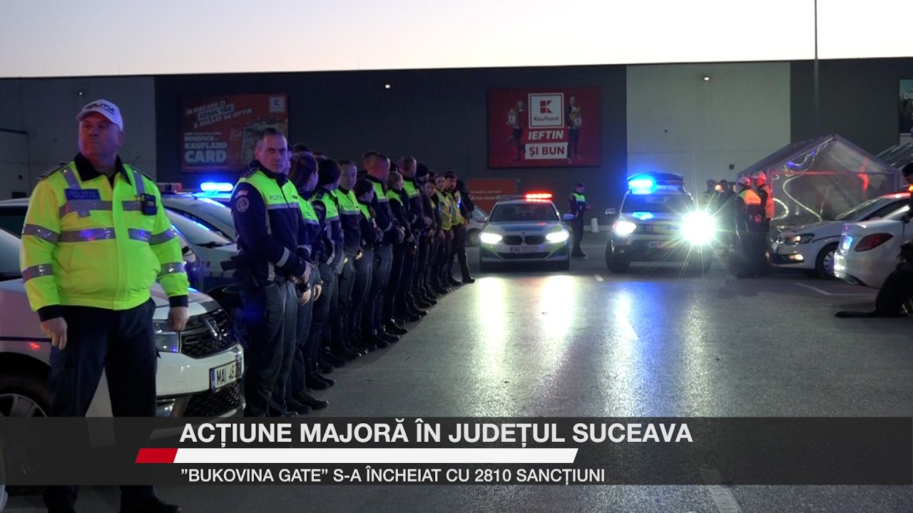 Acțiune majoră în județul Suceava. ”Bukovina Gate” s-a încheiat cu 2810 sancțiuni